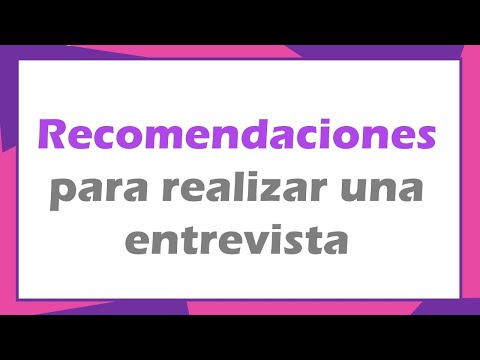 ¿Cómo hacer una entrevista? Recomendaciones para el entrevistador