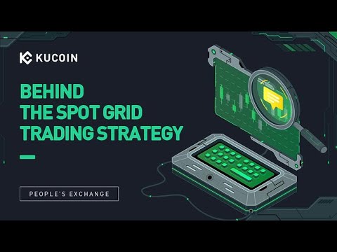 Behind The Spot Grid Trading Strategy With KuCoin