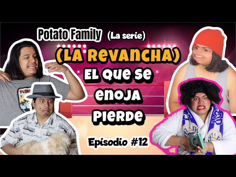 POTATO FAMILY (Ep 12)⛔️- “La Revancha” de “Quien se Enoja Pierde” 🤣🔥