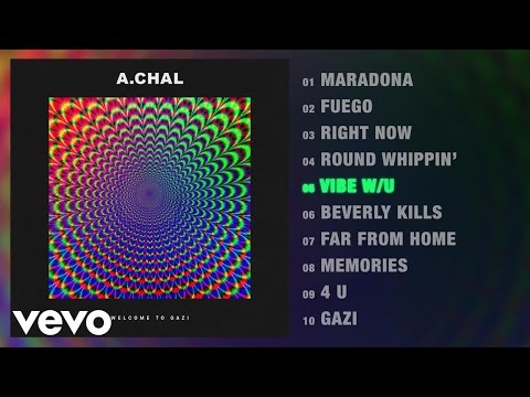 A.CHAL - Vibe W/U (Audio)