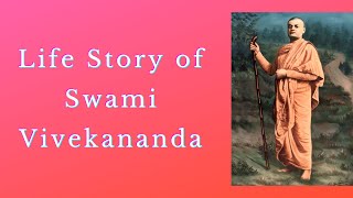 Life Story of Swami Vivekananda | Complete Biography