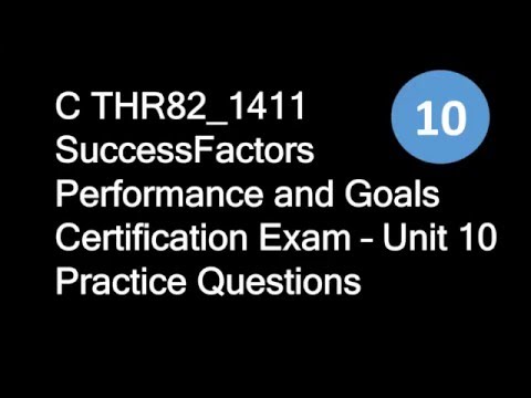 C THR82_1411 SuccessFactors Performance and Goals Certification Exam – Unit 10 Practice Questions