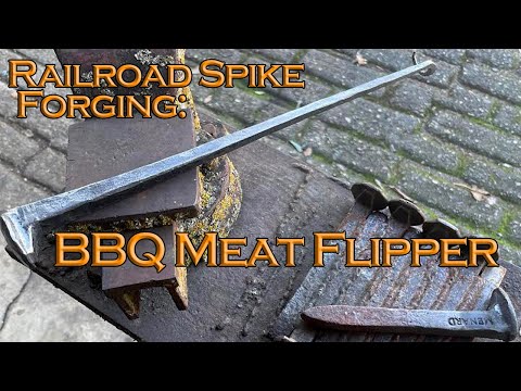 Railroad Spike Forging : Making a BBQ Meat Flipper