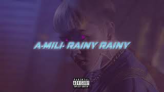 艾蜜莉A-Mili - RAINY RAINY(芮妮芮妮) (official audio)