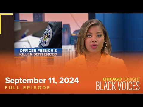 September 11, 2024 Full Episode — Chicago Tonight: Black Voices