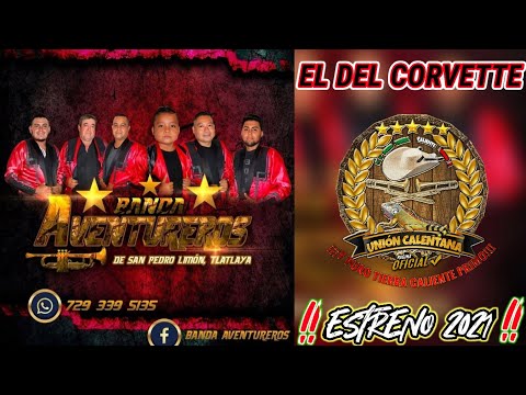 El Del Corvette / Banda Aventureros De San Pedro Limón Tlatlaya / ¡¡¡Estreno 2021!!!