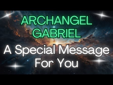 ARCHANGEL GABRIEL: A Special Message for You {Angel Messages}✨