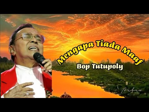 MENGAPA TIADA MAAF - Bob Tutupoly (+lirik)