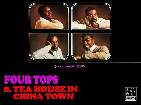 "Four Tops (First Album)" Mono/Stereo: 8. "Tea House In China Town  Four Tops"