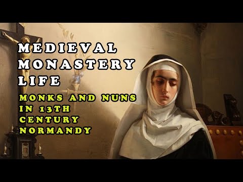 Monks and Nuns in Thirteenth Century Normandy – Part 01 | Medieval Monastery Life