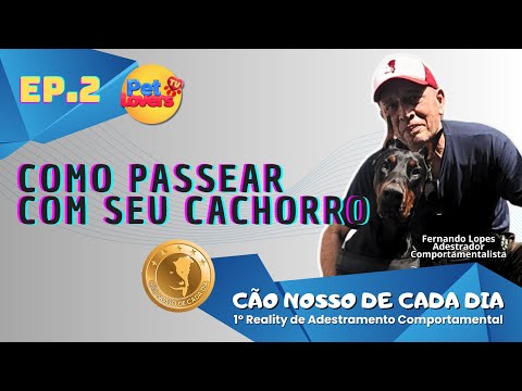 2º Ep. Como passear CORRETAMENTE com seu cão na guia  #CaoNossoDeCadaDia #petloverstv