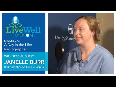 Ep. 277 - LiveWell Talk On...A Day in the Life: Radiographer (Janelle Burr)