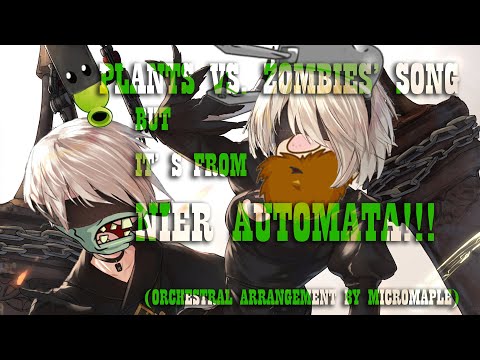 9lantS vs. 2omBies | PvZ Soundtrack But It's From NieR Automata!!! | Epic Remake by MicroMaple