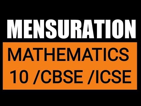 MENSURATION /CLASS-10 MATHEMATICS / SURFACE AREA AND VOLUME /CBSE / ICSE