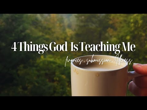 What God Has Been teaching Me