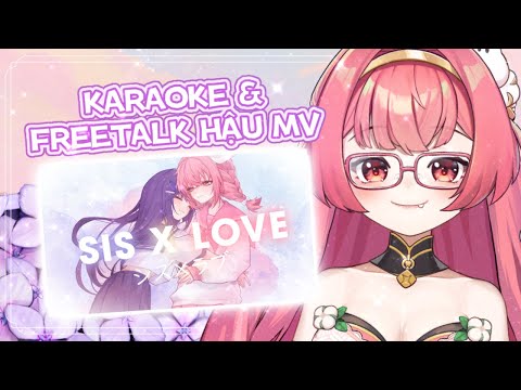 Mọi người đã xem MV mới của hai chị em sinh đôi tụi tui chưa? | KARAOKE & FREETALK | HIBIKI DU CA