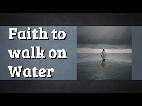 Faith to Walk on Water