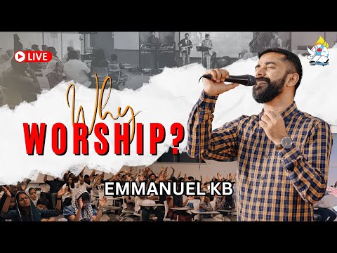 Why Worship? | Emmanuel KB | Shalom Hamilton