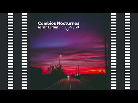 Adrian Lumine - Cambios Nocturnos (Audio)