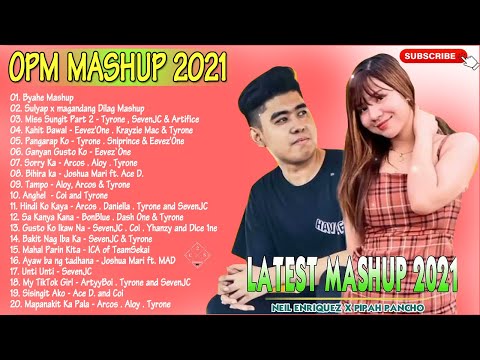 Neil Enriquez x Pipah Pancho Nonstop Mashup Trending OPM Songs 2021 - Hits Latest Pinoy Mashup 2021