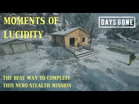 Days Gone - MOMENTS OF LUCIDITY / The Easiest Way To Complete This Nero Stealth Mission