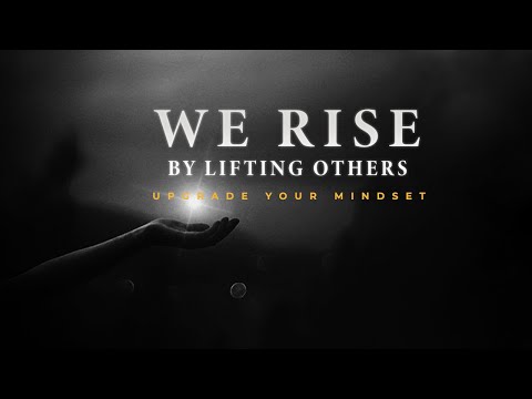 Be Kind to Others -We Rise by Lifting Others | Powerful Life Poetry