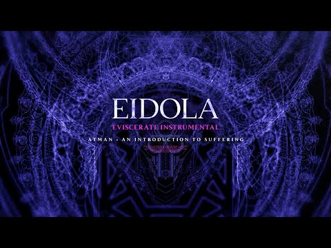 Eidola - Atman: An Introduction To Suffering (Instrumental) (Visualizer)