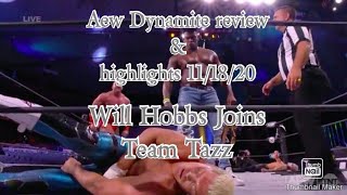 #Aewdynamite #WillHobbs Aew dynamite review & highlights 11/18/20 Will Hobbs Joins Team Tazz