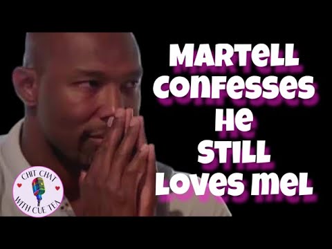 MARTELL CONFESSES HIS LOVE FOR MELODY..AGAIN 🥴 MENTOR, CHRIS FLETCHER, HOOKS UP FOR MARRIED FOLK 🥴