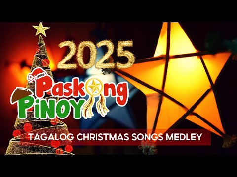 TRADITIONAL TAGALOG Paskong Pinoy 2025 | Paskong Pinoy 2025 | Best Tagalog Christmas Songs Medley