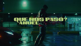 Anuel AA - ¿Qué Nos Pasó? (Video Oficial)