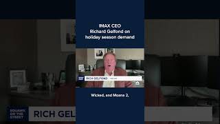 IMAX CEO Richard Gelfond on holiday season demand