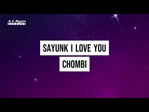 Sayunk I Love You - Chombi (Lirik) (Karaoke sing along)