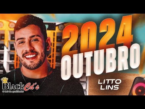 LITTO LINS OUTUBRO 2024 - REPERTORIO NOVO ULTRA QUALIDADE - MUSICAS NOVAS