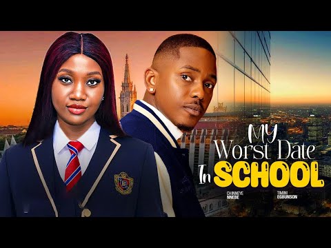 MY WORST DATE IN SCHOOL- FEATURING, MAURICE SAM, CHINENYE NNEBE, EBUBE NWAGBO