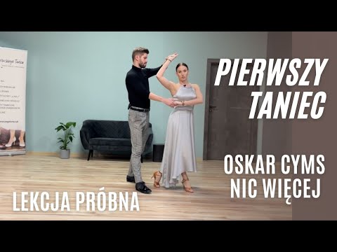 Oskar Cyms - Nic więcej - LEKCJA PRÓBNA - pierwszy taniec