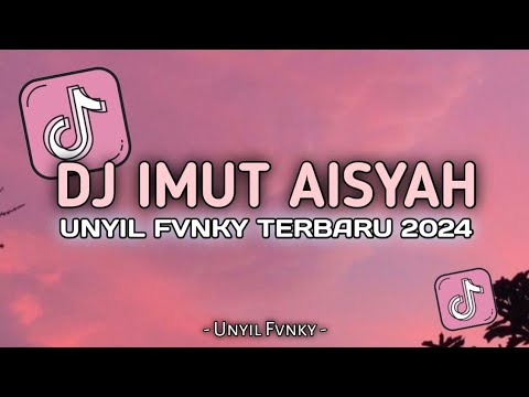 DJ IMUT AISYAH ENAKEUN BY UNYIL FVNKY TERBARU 2024 VIRAL TIKTOK || DJ IMUT AISYAH DIAMOND IN THE SKY