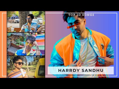 Top 10 HARRDY SANDHU Songs