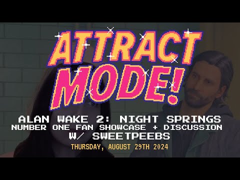 Attract Mode! - Alan Wake 2: Night Springs (Number One Fan Showcase + Discussion) [w/ sweetpeebs]