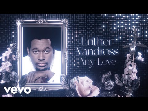 Luther Vandross - Any Love (Official Lyric Video)