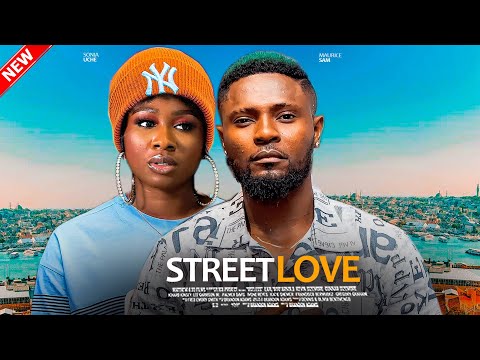 STREET LOVE - Maurice Sam, Sonia Uche Nigerian Movie