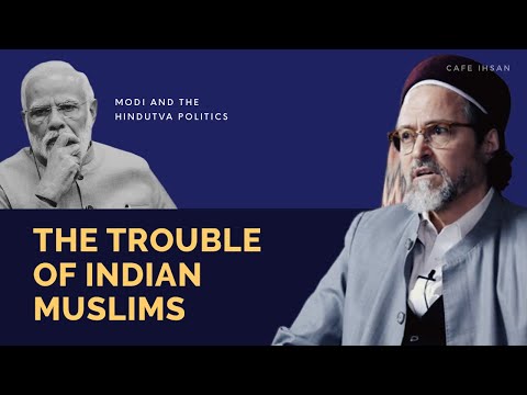 The trouble of Indian Muslims ~ Shaykh Hamza Yusuf