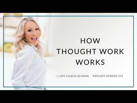 Ep #521: How Thought Work Works