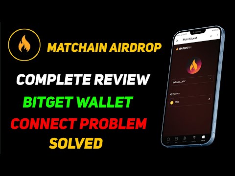 Matchain wallet connect problem - Matchain Bitget wallet connect - Hassan Crypto Official