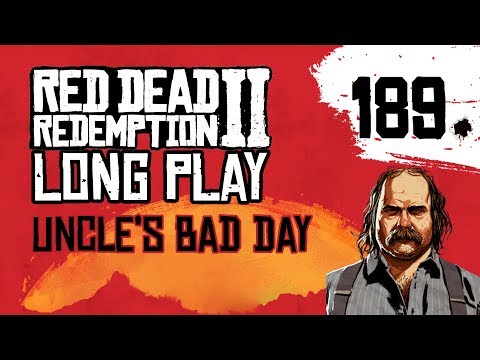 Ep 189 Uncle's Bad Day – Red Dead Redemption 2 Long Play