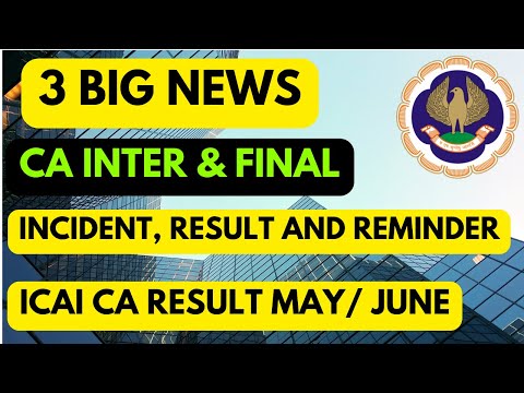 |3 Big News Incident , Result Notification , & Reminder For ICAI Inter & Final Students|