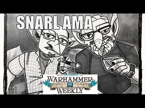 SNARL (New Issue!) AMA! (w/Uncle Atom) - Warhammer Weekly 11132024