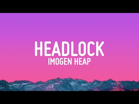 Imogen Heap - Headlock (Lyrics)