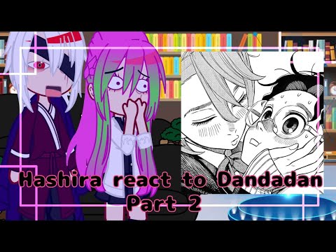 [] Hashira react to Dandadan ( Okarun ) [] Part 2 [] Gacha Reaction []