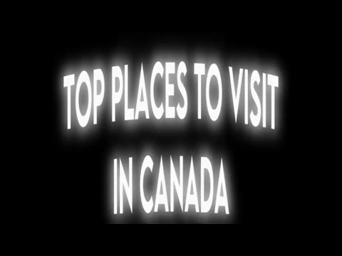 Top places in Canada edit